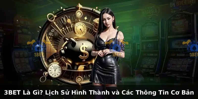 3BET Là Gì? Lịch Sử Hình Thành và Các Thông Tin Cơ Bản