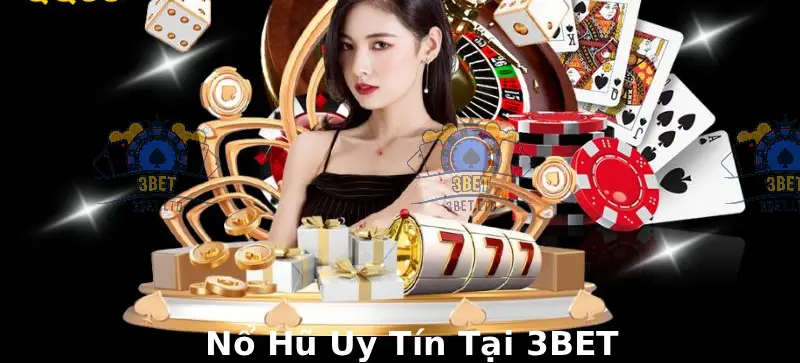 Nổ Hũ Uy Tín Tại 3BET
