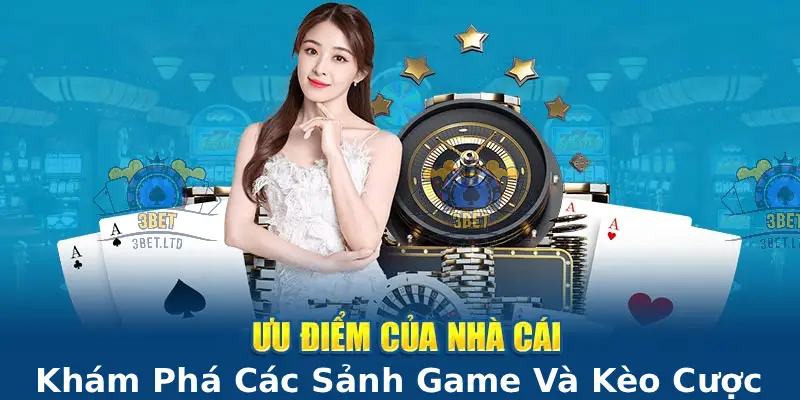 Khám Phá Các Sảnh Game Và Kèo Cược Hấp Dẫn Tại 3BET