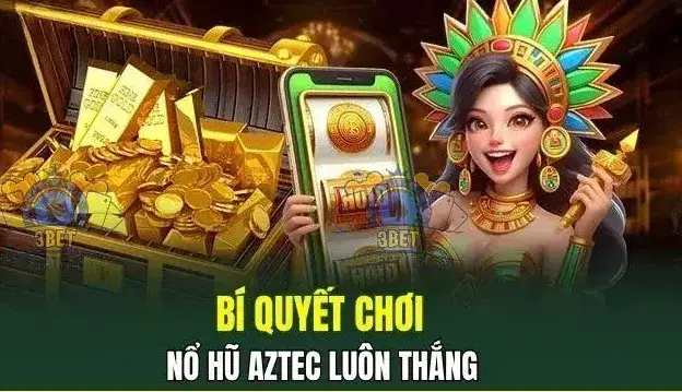 Các đặc điểm nổi bật của game nổ hũ kho báu Axtec nhà cái 3BET