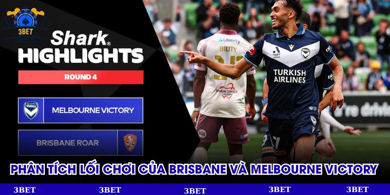 Phân tích lối chơi của Brisbane và Melbourne Victory